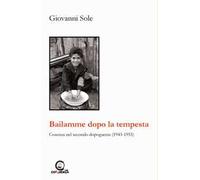 Bailamme dopo la tempesta. Cosenza nel secondo dopoguerra (1943-1953)