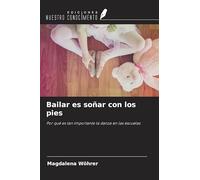 Bailar es soñar con los pies: Por qué es tan importante la danza en las escuelas