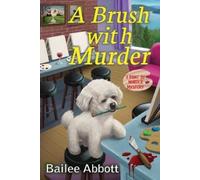 Bailee Abbott A Brush with Murder (Copertina rigida)