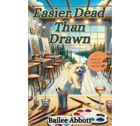 Bailee Abbott Easier Dead Than Drawn (Tascabile) Paint by Murder Mystery