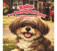 Bailee for Barking Out Loud: You're A Little Brother Now