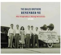 Bailes Brothers - Remember Me: Legendary King Sessions 1946