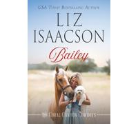 Bailey: A Sweet Return to Hometown Redemption Cowboy Romance