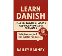 Bailey Barney Learn Danish: English to Danish Words and 1,001 Phrase (Tascabile)