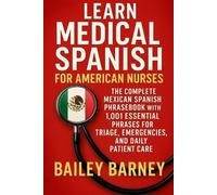 Bailey Barney Learn Medical Spanish for American Nurses (Tascabile)