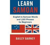 Learn Samoan: English to Samoan Words and 1,001 Phrases for Beginners.
