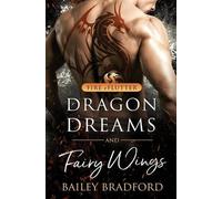 Bailey Bradford Dragon Dreams and Fairy Wings (Tascabile) Fire & Flutter