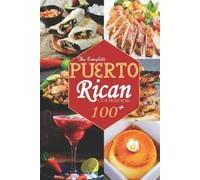 Bailey Caldwell The Complete Puerto Rican Cookbook (Tascabile)