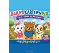 Bailey, Carter, & Pip: Best Friends, Big Adventures: A Big & Easy Coloring Book for Kids Ages 3-6