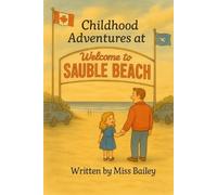 Bailey Childhood Adventures at Sauble Beach (Tascabile)