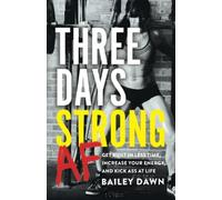 Bailey Dawn Three Days Strong AF (Tascabile)