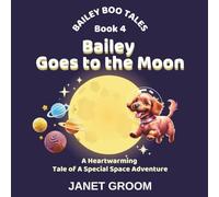 Bailey Goes to the Moon: Bailey travels in a rocket to the moon and meets the Moonlets