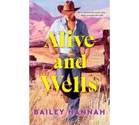 Alive and Wells: A Wells Ranch Novel