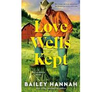 Love Wells Kept: A Wells Ranch Novel: 5