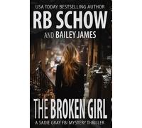 Bailey James R B Schow The Broken Girl (Tascabile) Sadie Gray