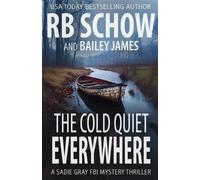 Bailey James R B Schow The Cold Quiet Everywhere (Tascabile) Sadie Gray