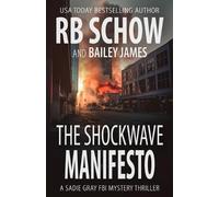 Bailey James R B Schow The Shockwave Manifesto (Tascabile)