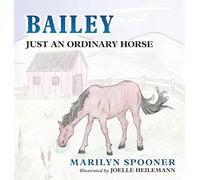 Bailey, Just An Ordinary Horse