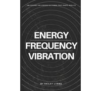 Bailey Lynne Energy, Frequency & Vibration (Tascabile)