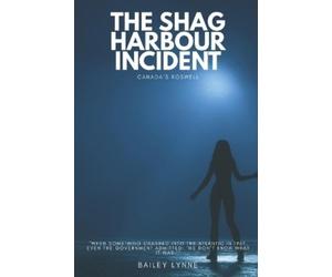 Bailey Lynne The Shag Harbour Incident: Canada’s Roswell (Tascabile)