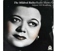Bailey, Mildred - Vol. 1-Radio Shows 1945