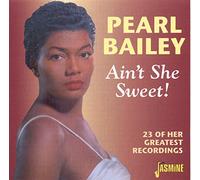 Pearl Bailey Ain't She Sweet: 23 OF HER GREATEST RECORDINGS (CD) Album