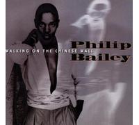 Bailey,Philip - Walking on the Chinese Wall