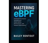 Bailey Rentoul Mastering eBPF (Tascabile)