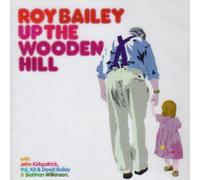BAILEY, ROY - UP THE WOODEN HILL