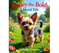 Bailey The Bold: A Moral Tale
