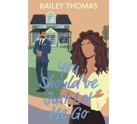 Bailey Thomas You Should've Just Let Me Go (Tascabile)