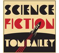 Bailey, Tom - Science Fiction