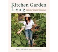 Bailey Van Tassel Kitchen Garden Living (Copertina rigida)