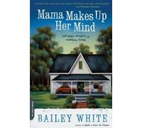 Bailey White Mama Makes Up Her Mind (Tascabile)