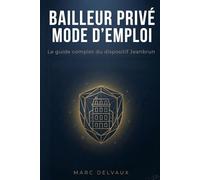 Bailleur privé : mode d'emploi: Le guide pratique du dispositif Jeanbrun - Amortissement, fiscalité et stratégies pour investir dans l'immobilier locatif en payant moins d'impôts