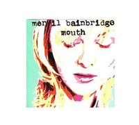 Bainbridge, Merril - Mouth