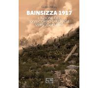 Bainsizza 1917. L’azione del XXVII corpo d’armata verso Tolmino
