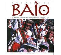 Baio. Antico Carnevale del Piemonte Occitano - [Araba Fenice]