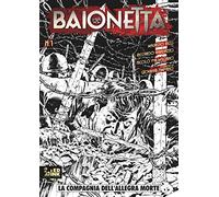 Baionetta. La compagnia dell'allegra morte (Vol. 1)