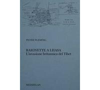 Baionette a Lhasa. L'invasione britannica del Tibet