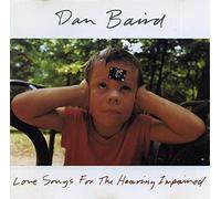 Baird,Dan - Love Songs for The Hearing impaired (1992)