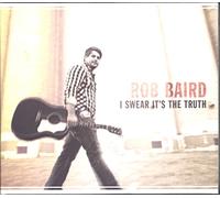 Baird, Rob - I Swear It's The Truth
