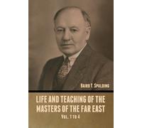 Baird T Spaldin Life and Teaching of the Masters of the Far East Vol (Tascabile)