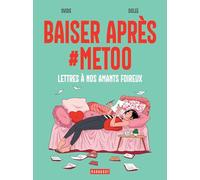 Baiser après #metoo: Lettres à nos amants foireux: 31552