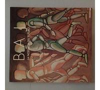 Baj. La nostalgia del futuro. Catalogo della mostra (Comacchio, 1987). Ediz. illustrata