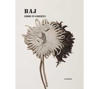 Baj. Libri in libertà. Ediz. illustrata