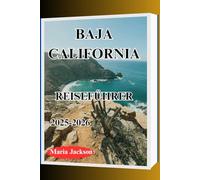 BAJA CALIFORNIA REISEFÜHRER 2025-2026