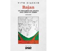 Bajan. Un miliardo di angeli dal cielo in terra