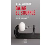 Bajar el soufflé: Esto no es un libro de cocina, es un libro de un cocinero
