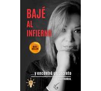 Baje Al Infierno: Y Encontre Un Secreto
